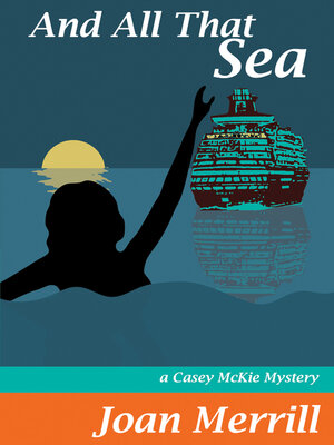 cover image of And All That Sea: a Casey McKie Mystery